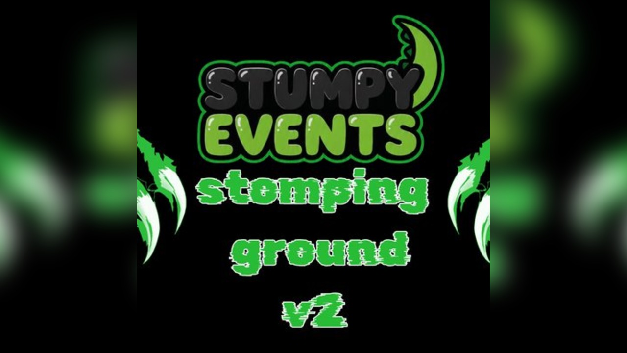 STUMPY EVENTS PRSENTS: The Stomping Ground V2