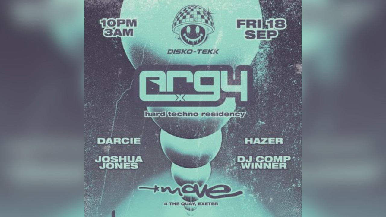 DISKO-TEKK | ARGY X + guests | 18.09.26 | Move Exeter