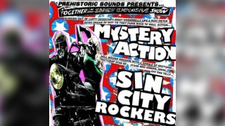 Prehistoric Sounds: Mystery Action + Sin City Rockers