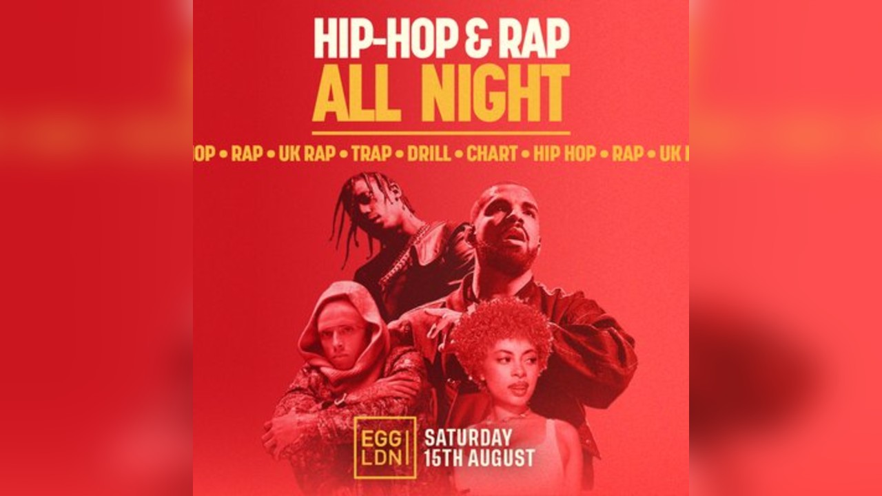 Hip Hop & Rap All Night @ Egg London
