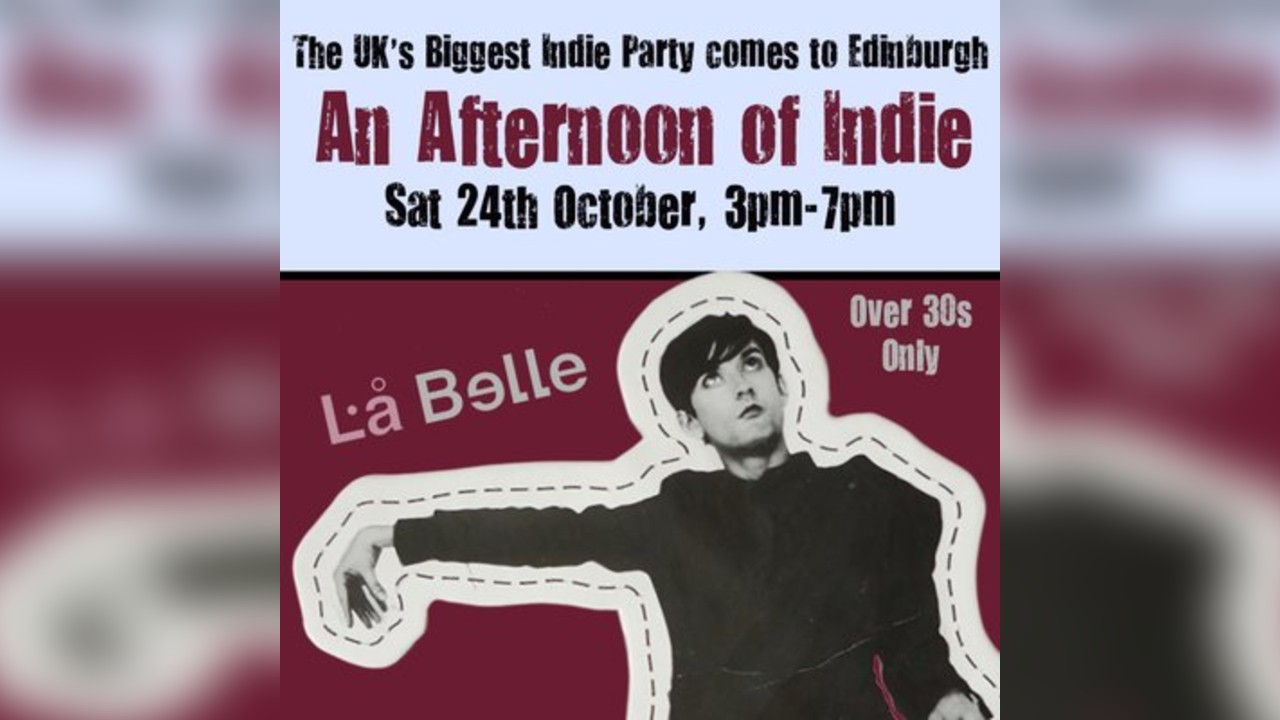 An Afternoon of Indie: EDINBURGH (over 30s), 3pm-7pm