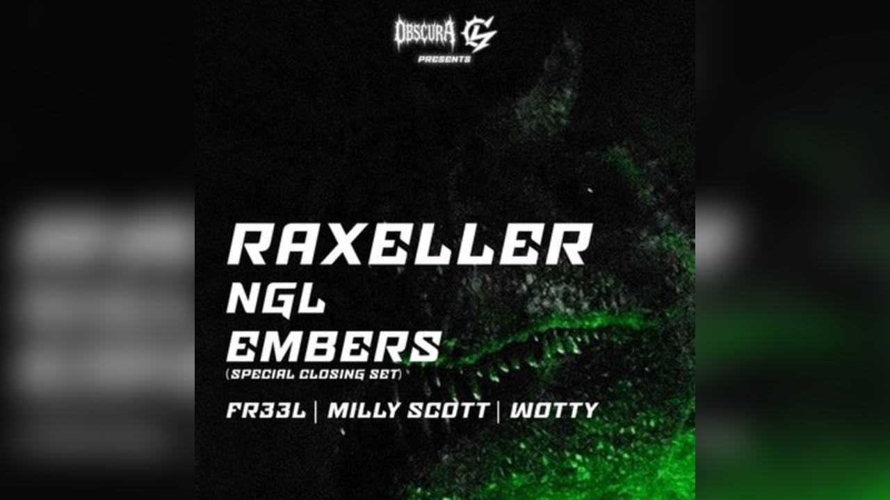 Obscura x Luminex presents: Raxeller, Ngl & Embers
