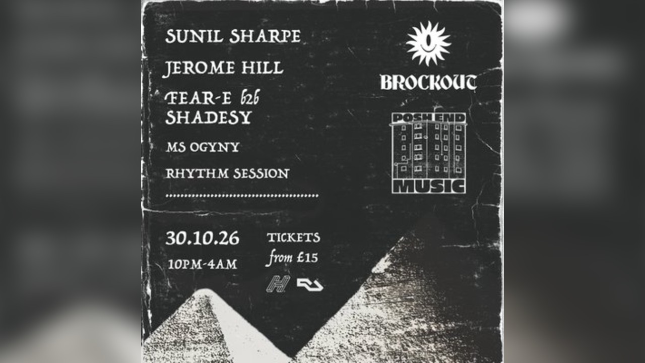 Brockout x Posh End - Sunil Sharpe, Jerome Hill + more |30.10.26
