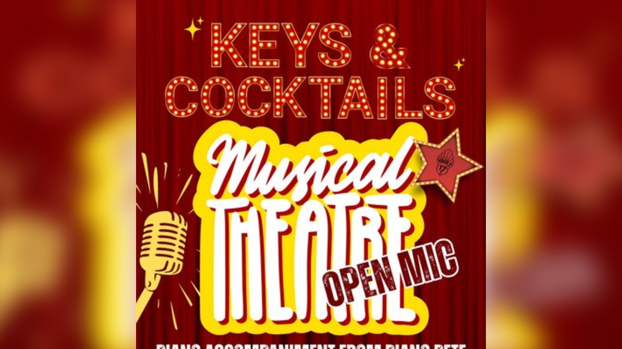 Keys & Cocktails: Musical Theatre Open Mic - FREE