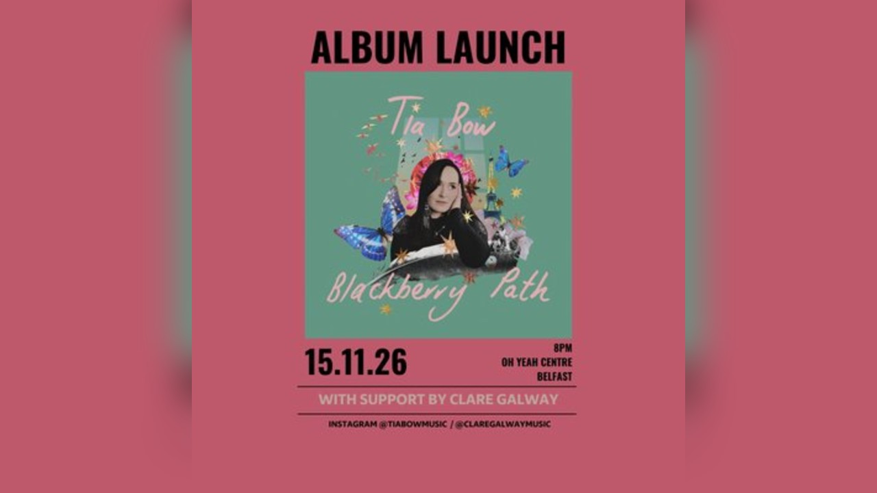 Tia Bow: Blackberry Path Album Launch + Clare Galway Support