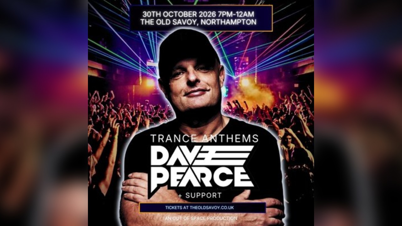 Dave Pearce Trance Anthems - Northampton