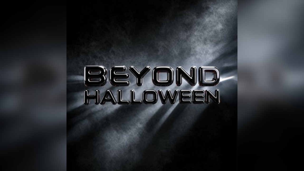 Beyond Halloween