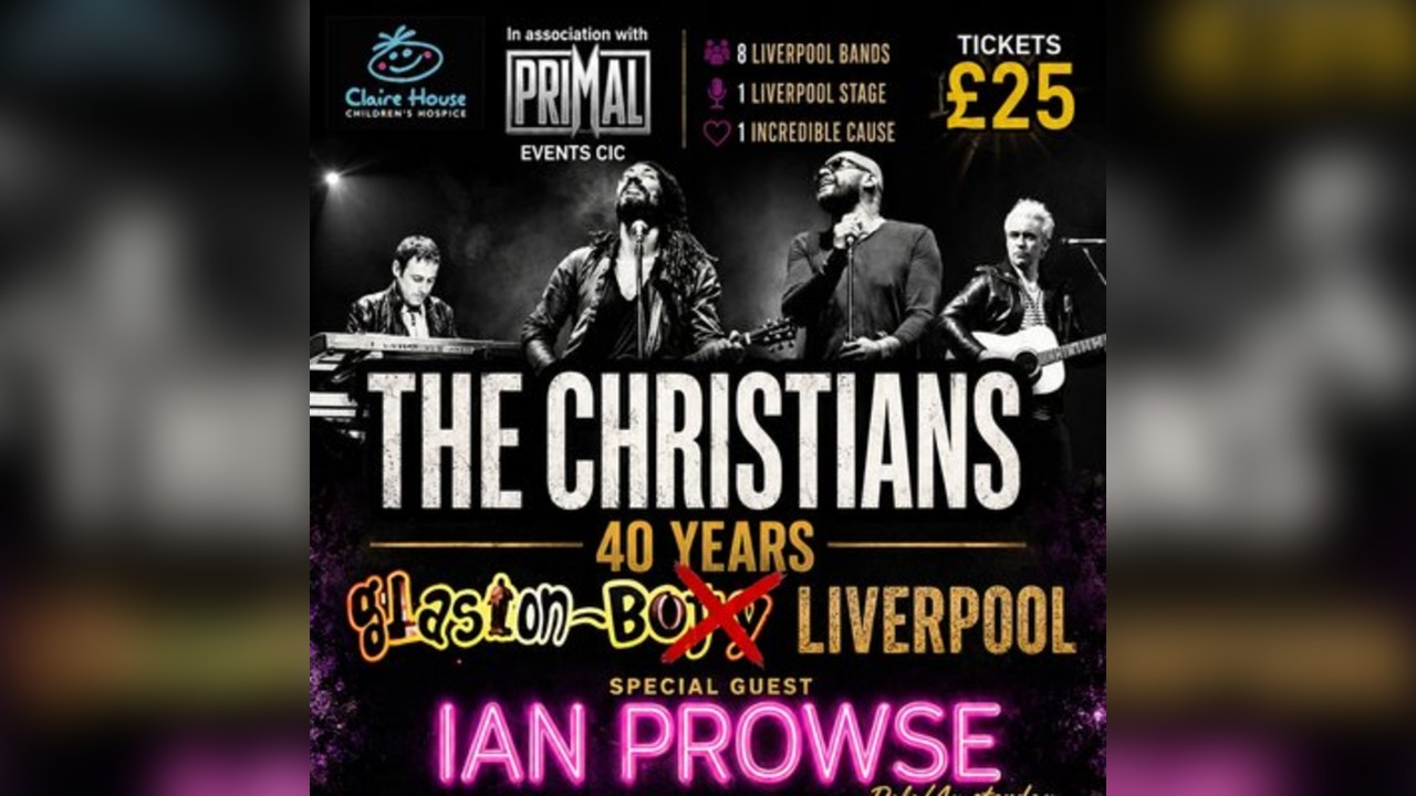THE CHRISTIANS 40 years Plus Guests at GlastonBury - LIVERPOOL