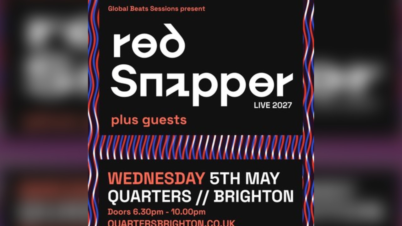Red Snapper (Live) // Wednesday 5th May // Quarters // Brighton