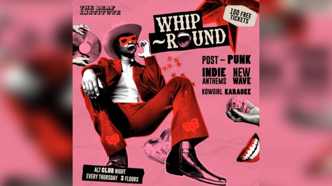 Whip-Round | THURSDAYS AT DEAF INSTITUTE