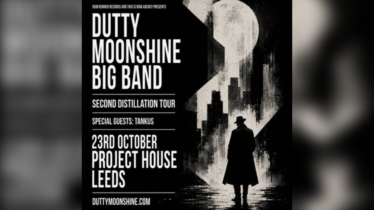 Leeds - Dutty Moonshine Big Band - Second Distillation Tour