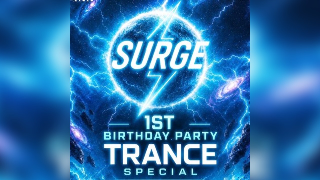 SURGE: 1st BIRTHDAY PARTY (TRANCE SPECIAL)