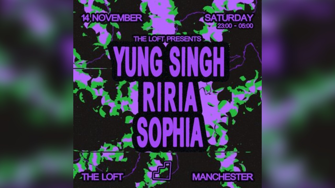 The Loft: Yung Singh, RIRIA & SOPHIA
