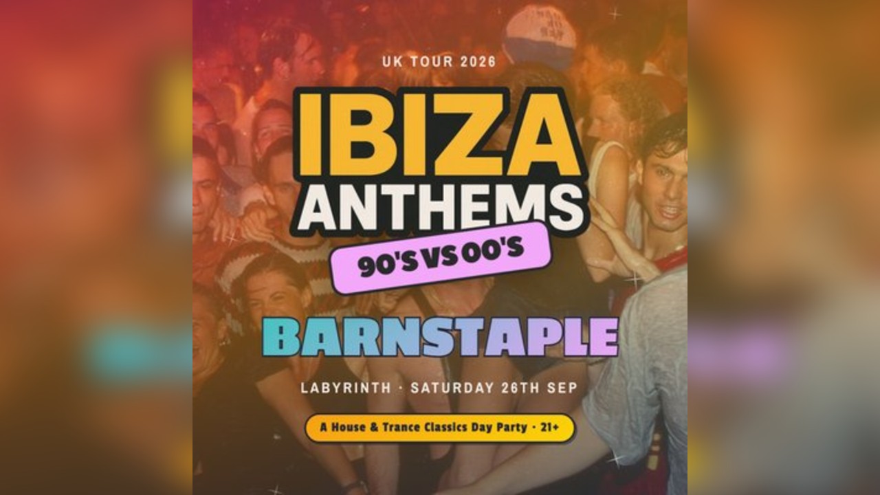 Ibiza Anthems - 90's vs 00's - Barnstaple