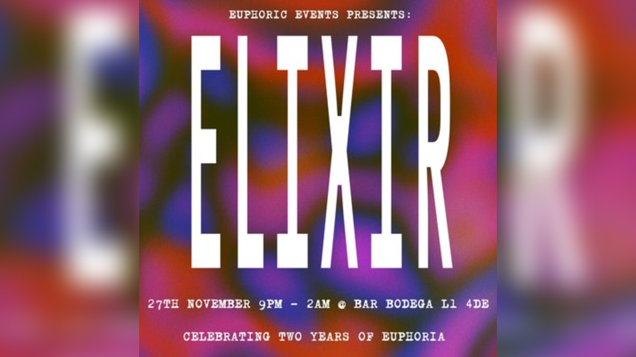 Euphoric Events Presents: Elixir - Two Years Of Euphoria