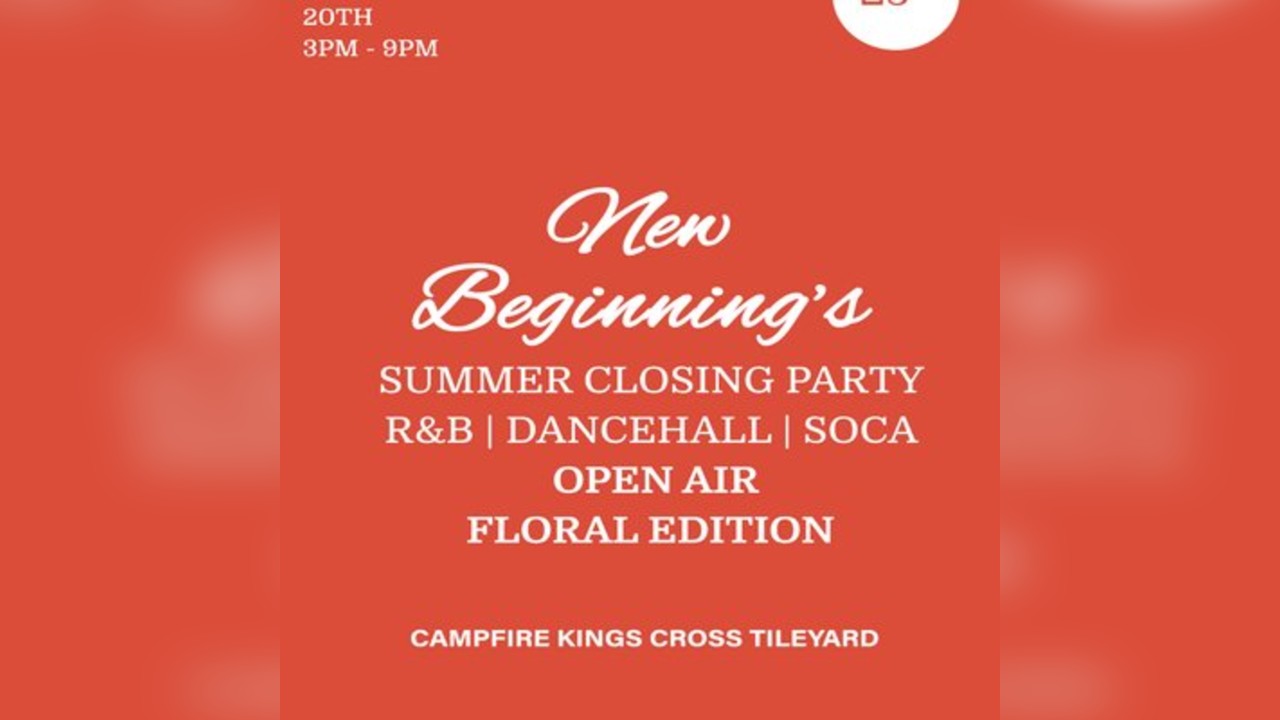 New Beginnings - Summer Closing Party Floral Edition