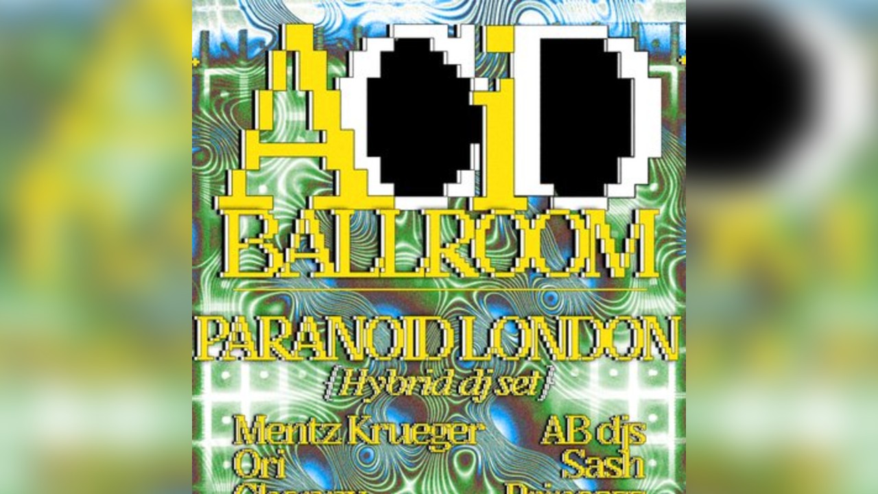 Acid Ballroom presents: Paranoid London
