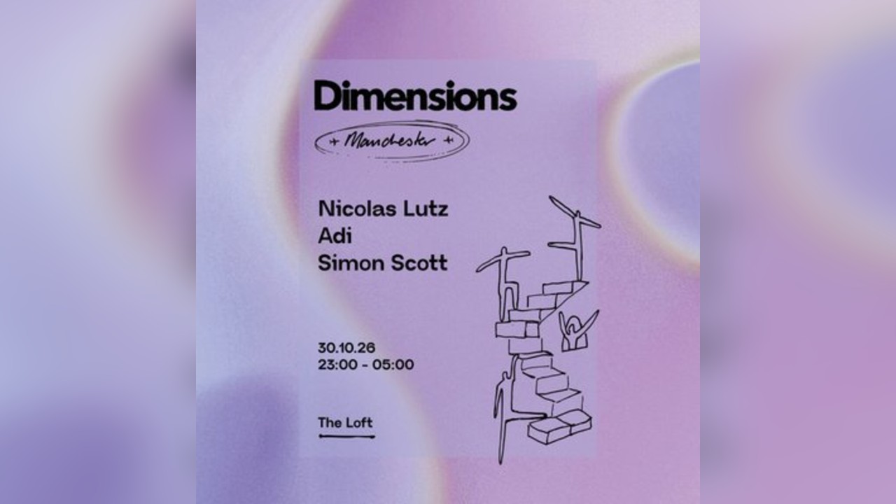 Dimensions x The Loft: Nicolas Lutz, Adi & Simon Scott