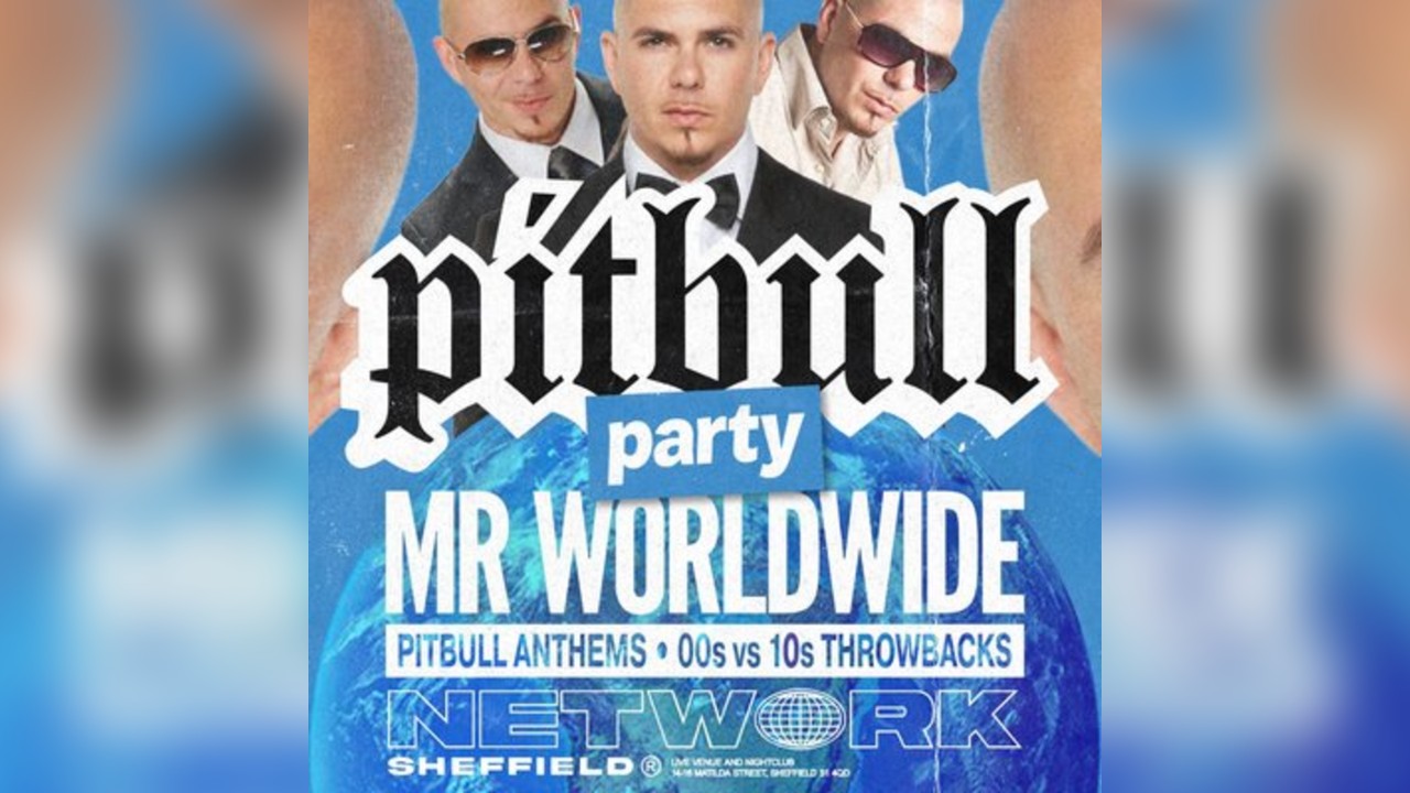 Pitbull Party @ NETWORK SHEFFIELD