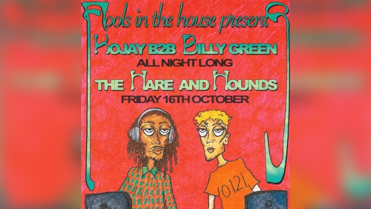 Fools In The House: Kojay B2B Billy Green
