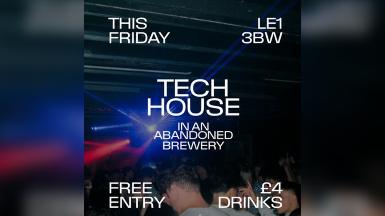 TECH HOUSE | Leicester | Free Entry | £4 Drinks