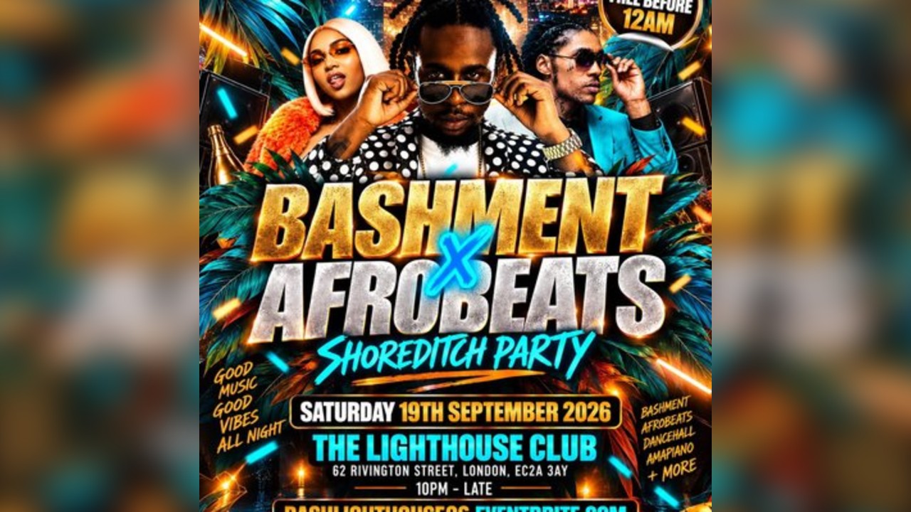 Bashment X Afrobeats - Shoreditch Party - Everyone Free Before 1