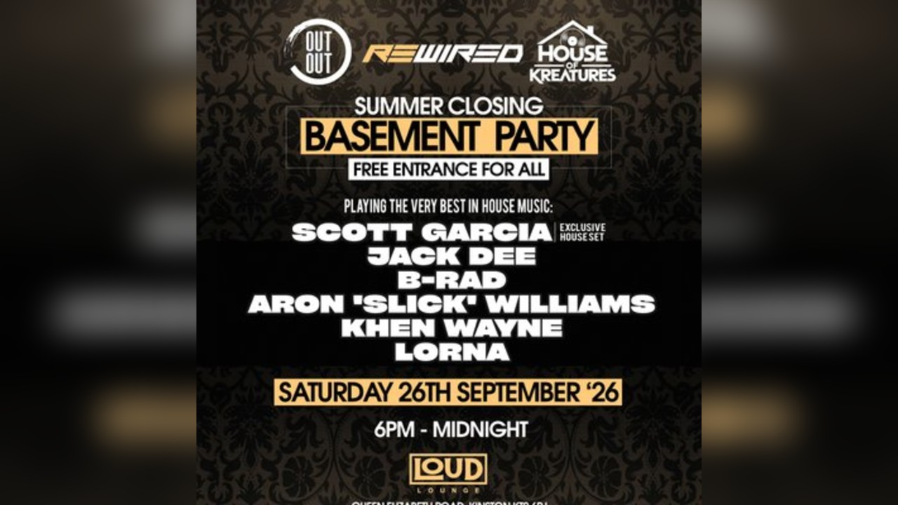 Rewired : Out Out : House Of Kreatures : FREE Basement Party
