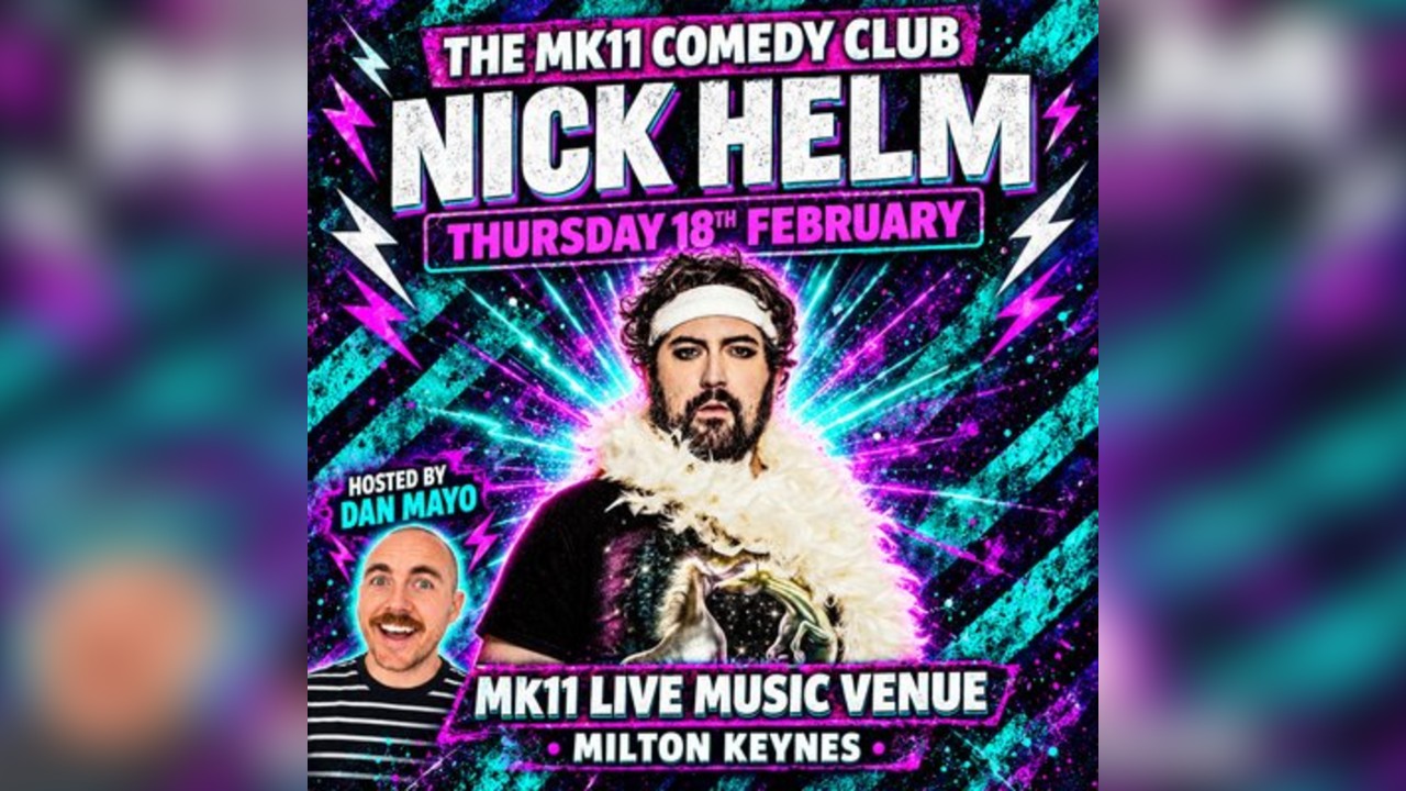 MK11 Comedy: Nick Helm