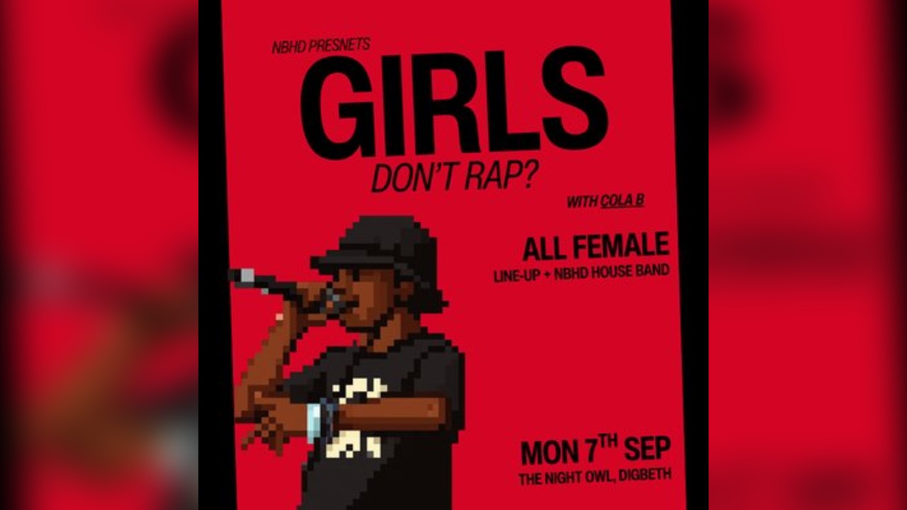 Neighbourhd Presents: Girls Don’t Rap? with Cola B
