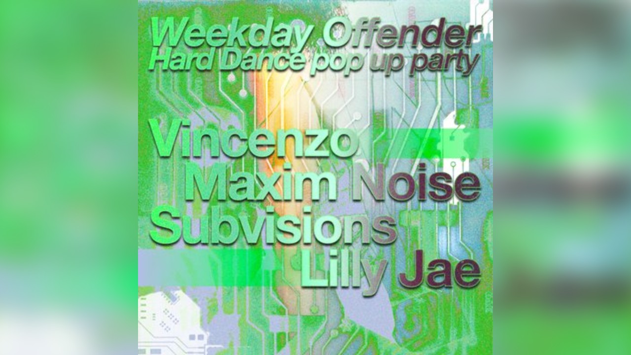 Weekday Offender: Hard Dance Pop Up Party