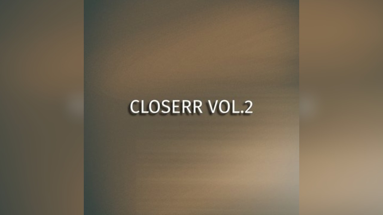 Closerr Vol.2