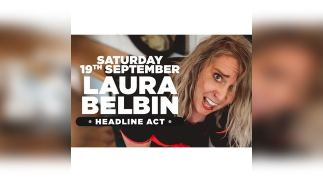 Stand up comedy with headliner Laura Belbin