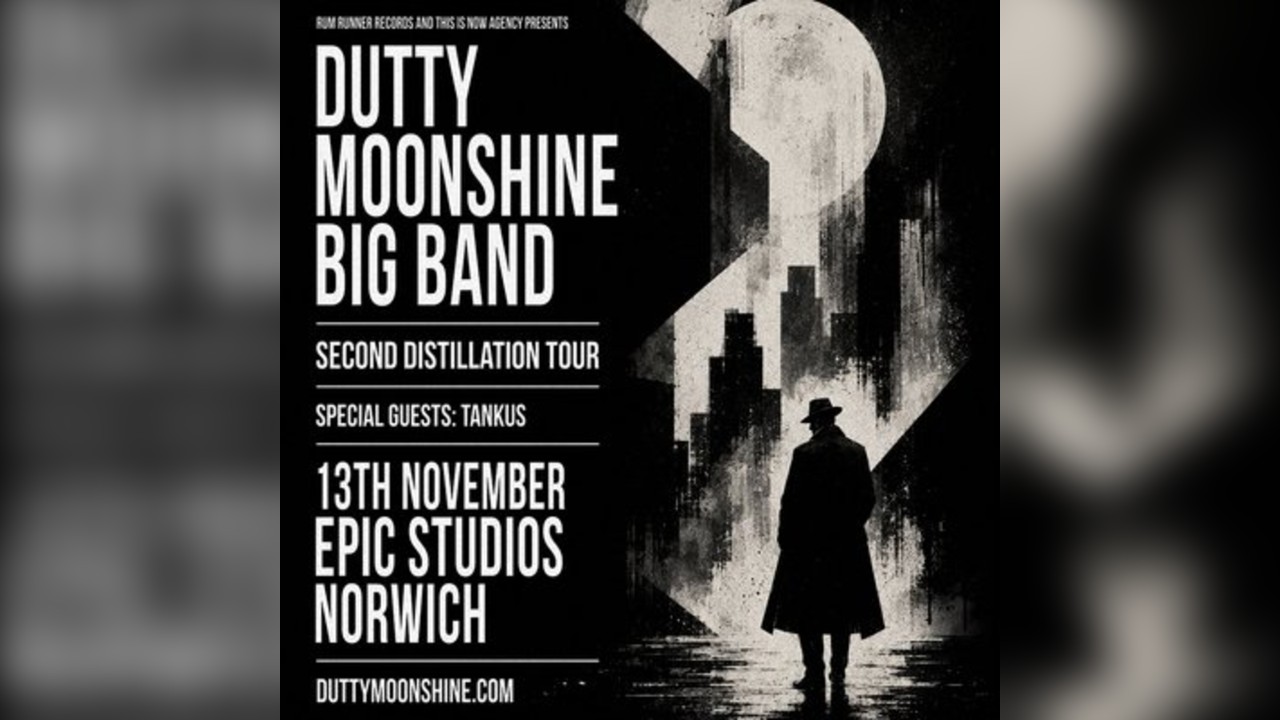 Norwich - Dutty Moonshine Big Band - Second Distillation Tour
