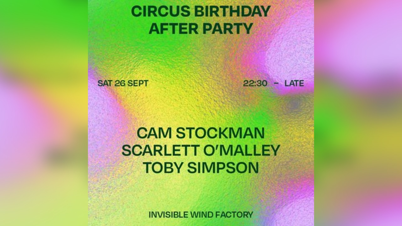 Circus Birthday Official After Party Sat 26 Sept at IWF