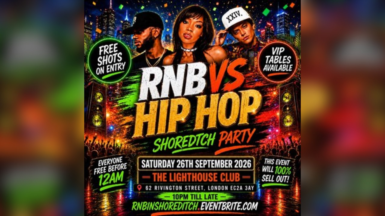 RNB VS HIP HOP - Shoreditch Party - Everyone Free Before 12AM