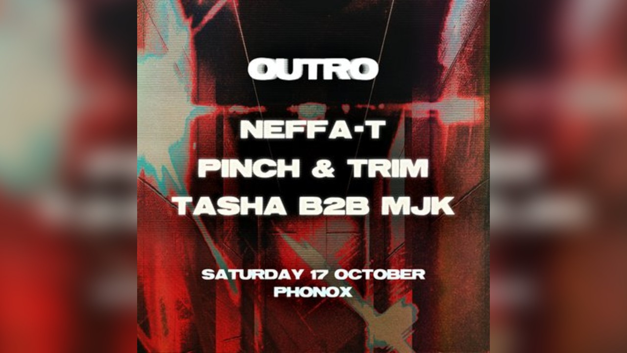 Outro: Neffa-t, Pinch & Trim, Tasha B2B MJK