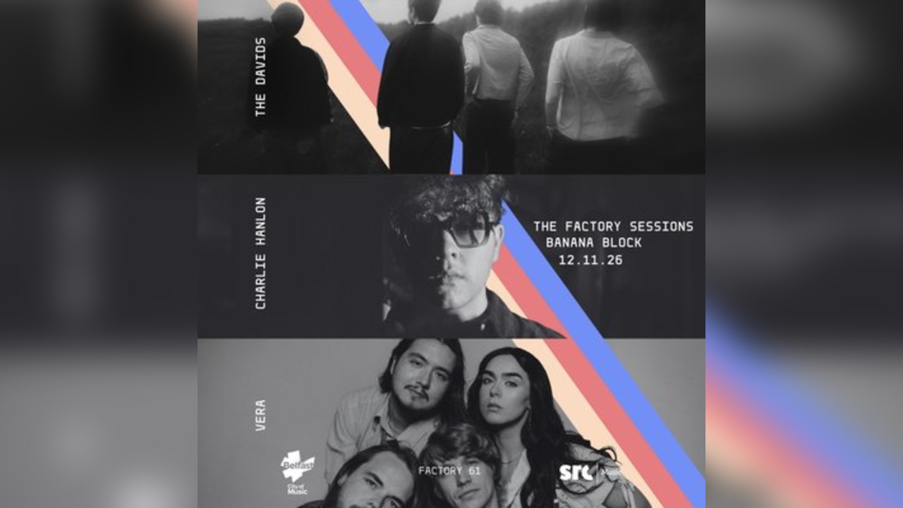 THE FACTORY SESSIONS: VERA, Charlie Hanlon & The Davids