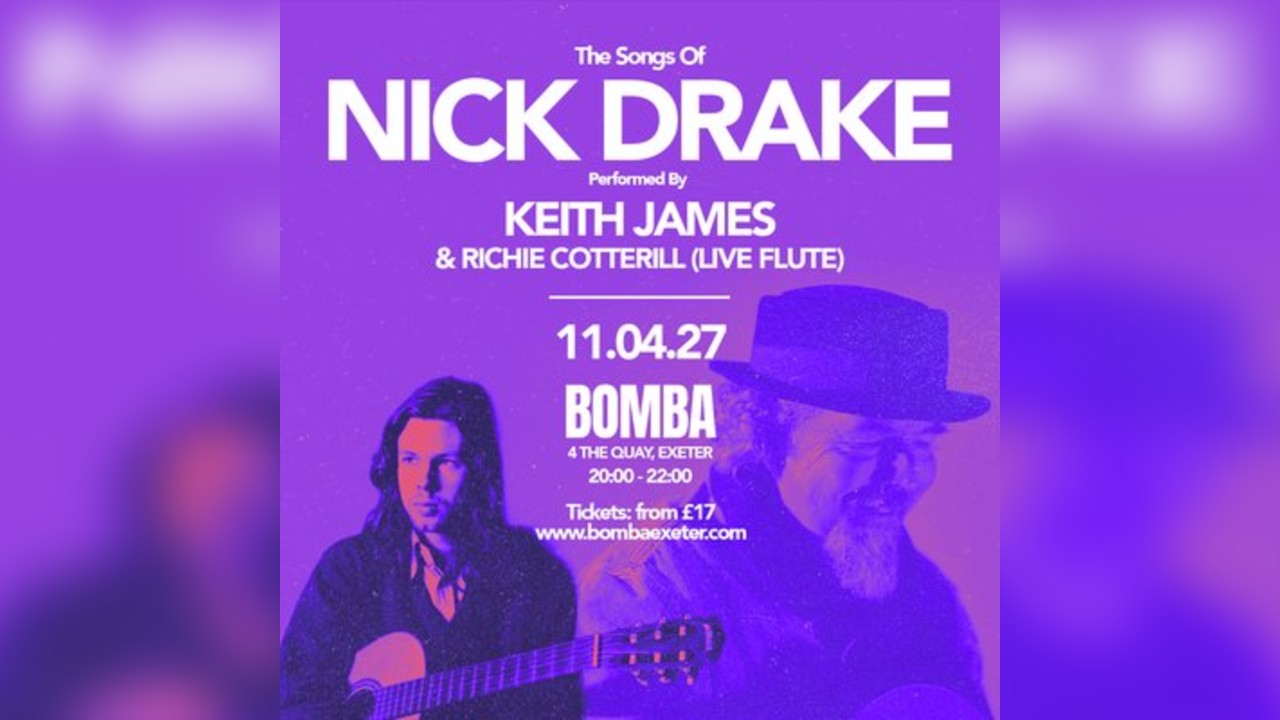 The Songs Of Nick Drake | Bomba Exeter | 11.04.27