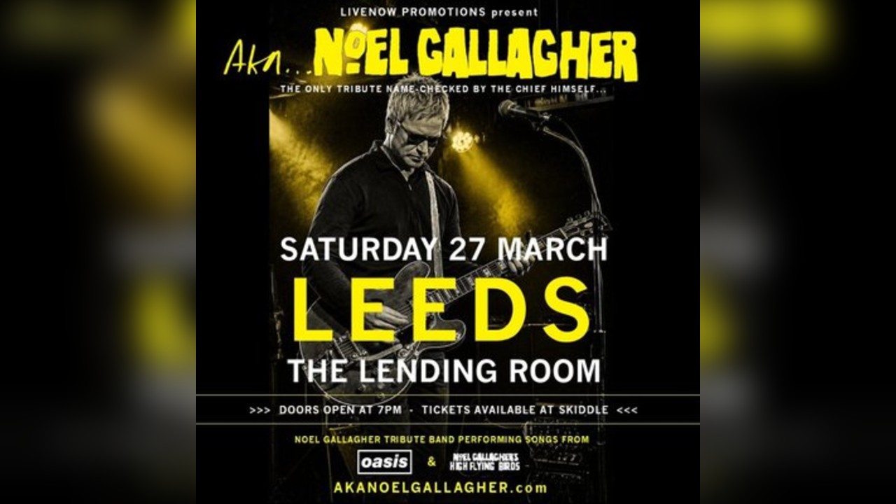 AKA Noel Gallagher - Lending Room - Leeds 27/03/2027
