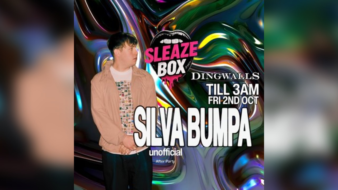 SleazeBox: SILVA BUMPA unofficial After Party in Camden