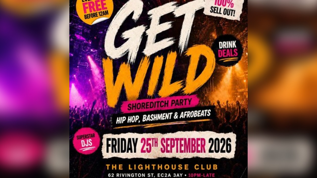 Get Wild Shoreditch Party - Everyone Free Before 12AM