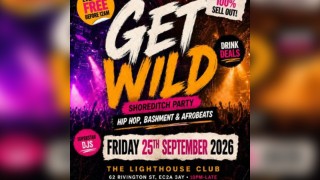 Get Wild Shoreditch Party - Everyone Free Before 12AM