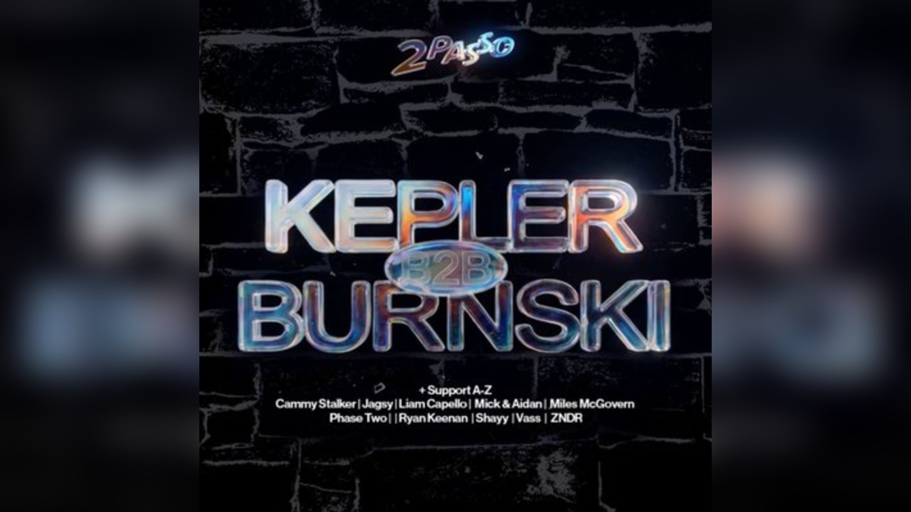 2Passo Presents Cottiers Theatre // Kepler B2B Burnski
