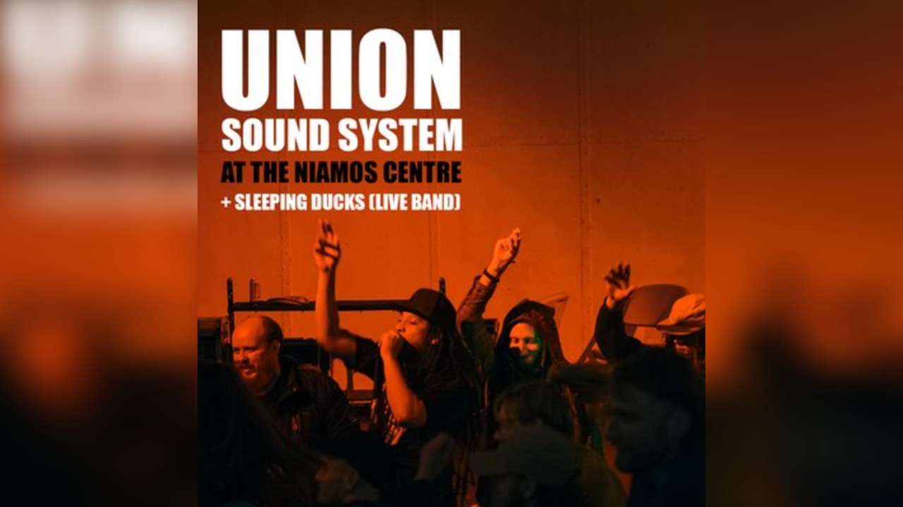 Union Sound System @ The Niamos Centre + Sleeping Ducks