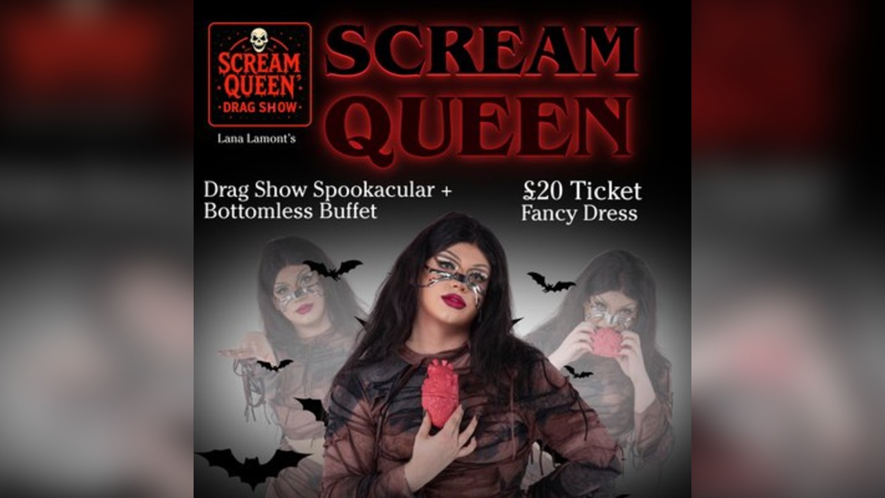 SCREAM QUEEN Drag Show + Bottomless Buffet - Sat 31st October