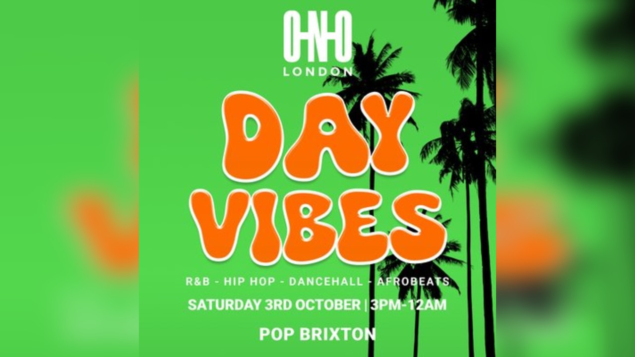 Day Vibes In Brixton (£1 B4 4PM With A Ticket)