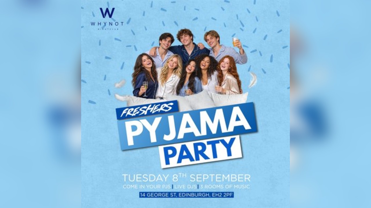 PYJAMA PARTY | Edinburgh Freshers 2026 | Why Not Nightclub