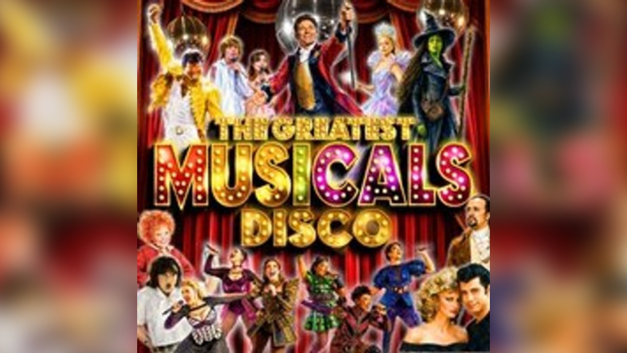 The Greatest MUSICALS Daytime Disco - Worthing