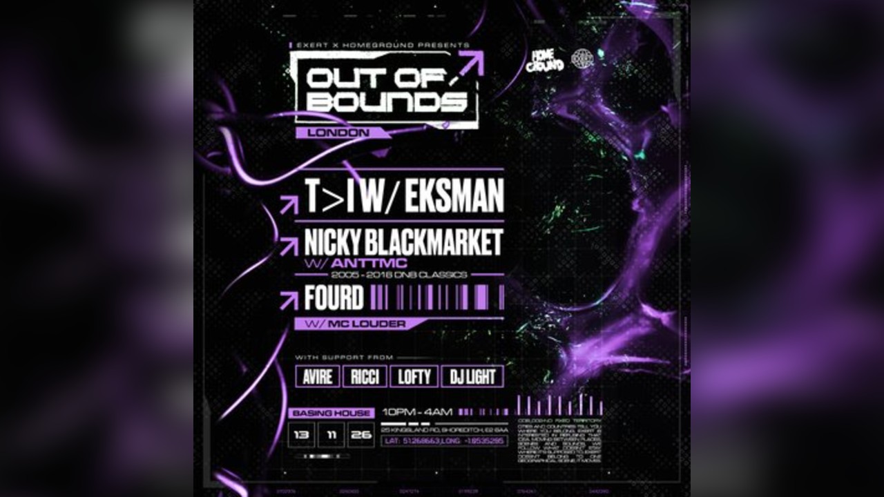 Homeground x Exert presents: Out Of Bounds: London
