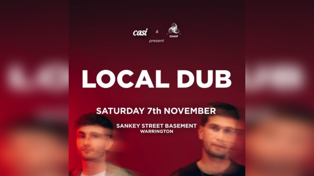 LOCAL DUB @ Sankey Street Basement | casi x GHAP Records